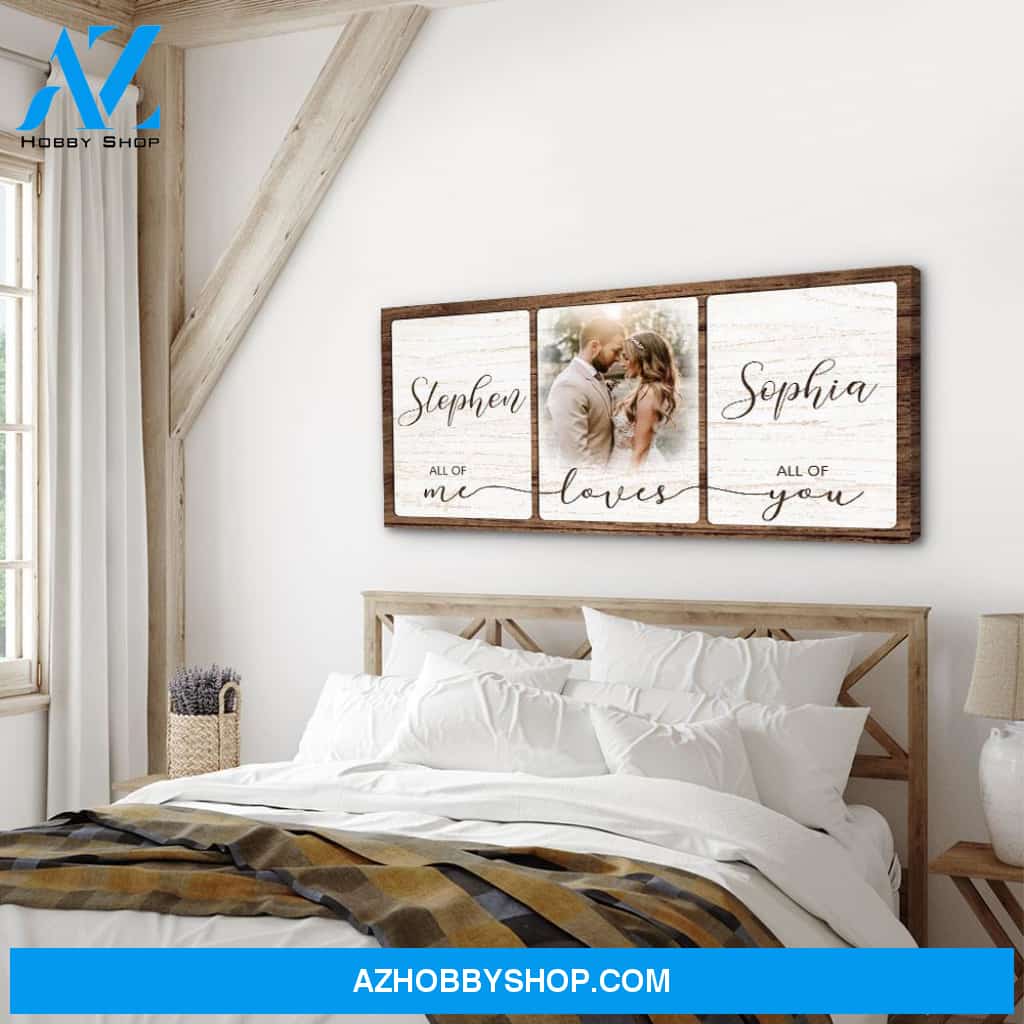 All Of Me Loves All Of You - Personalized Custom Photo Canvas