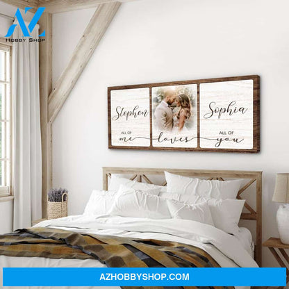 All Of Me Loves All Of You - Personalized Custom Photo Canvas
