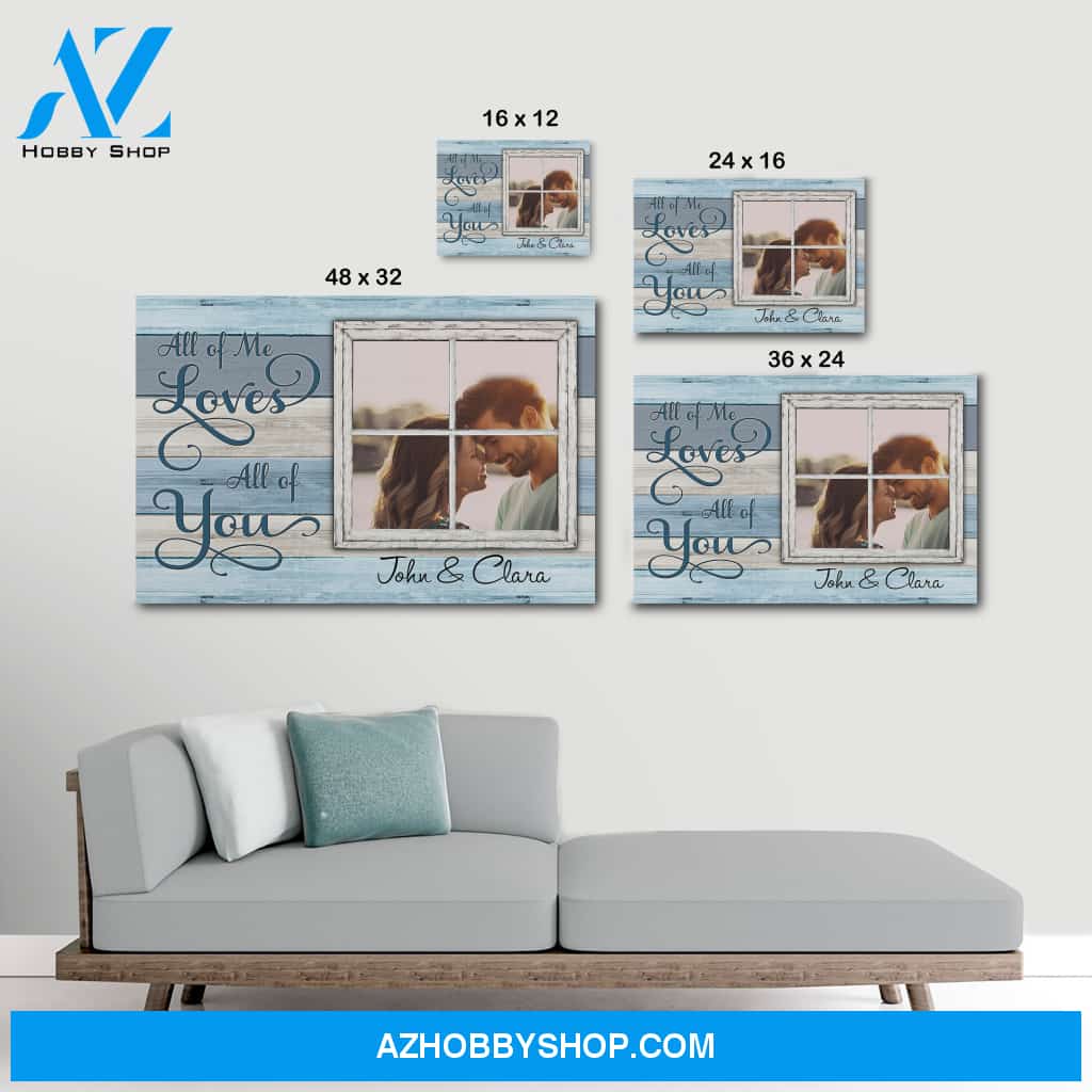 All of me loves all of you window - Personalized canvas