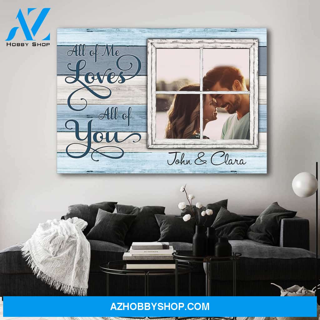 All of me loves all of you window - Personalized canvas