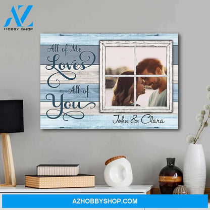 All of me loves all of you window - Personalized canvas