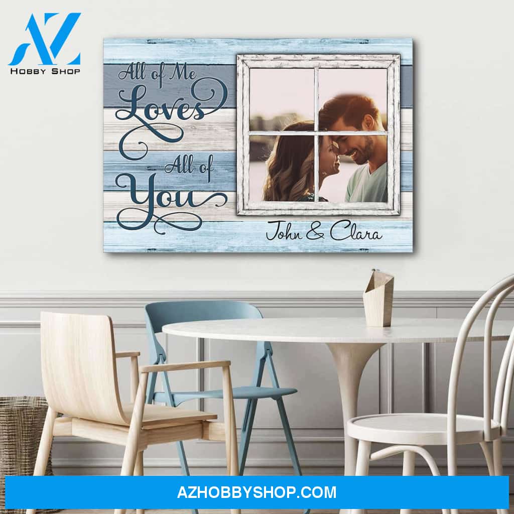 All of me loves all of you window - Personalized canvas