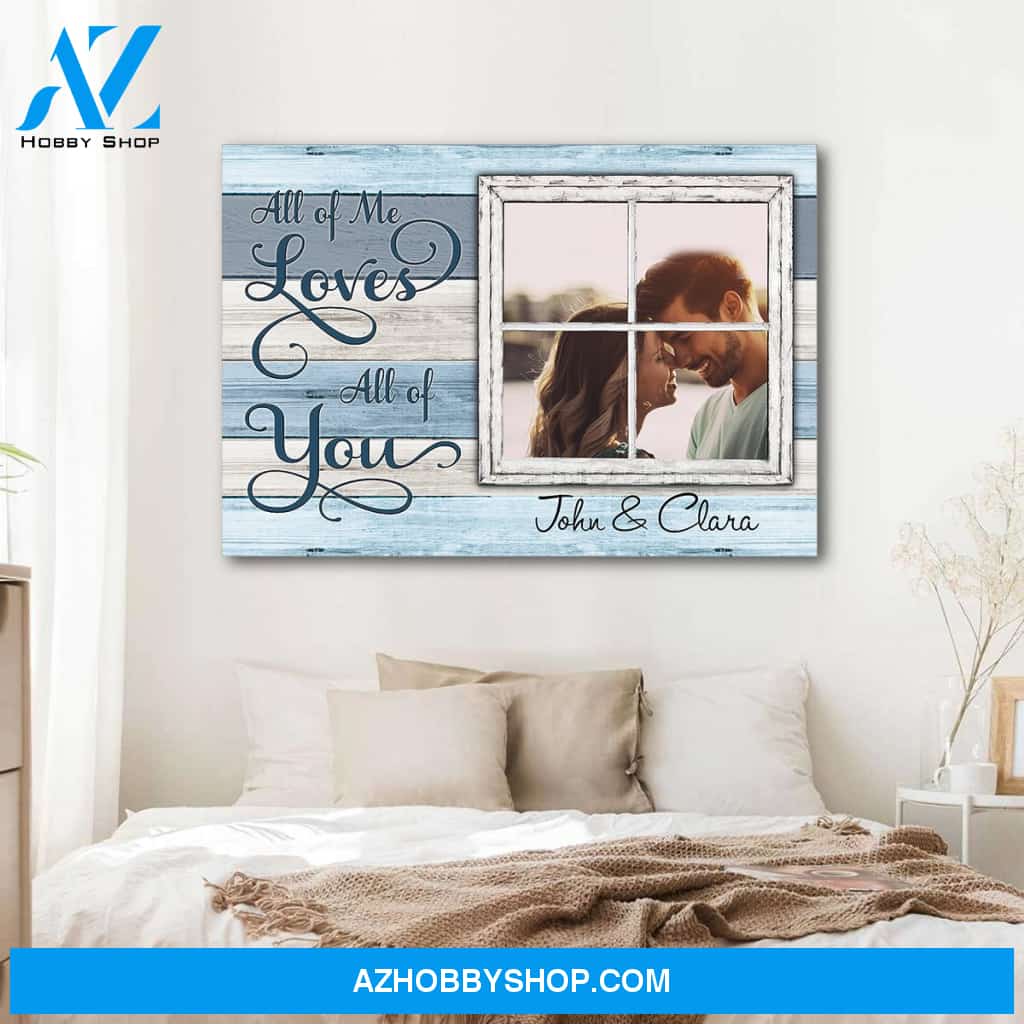 All of me loves all of you window - Personalized canvas