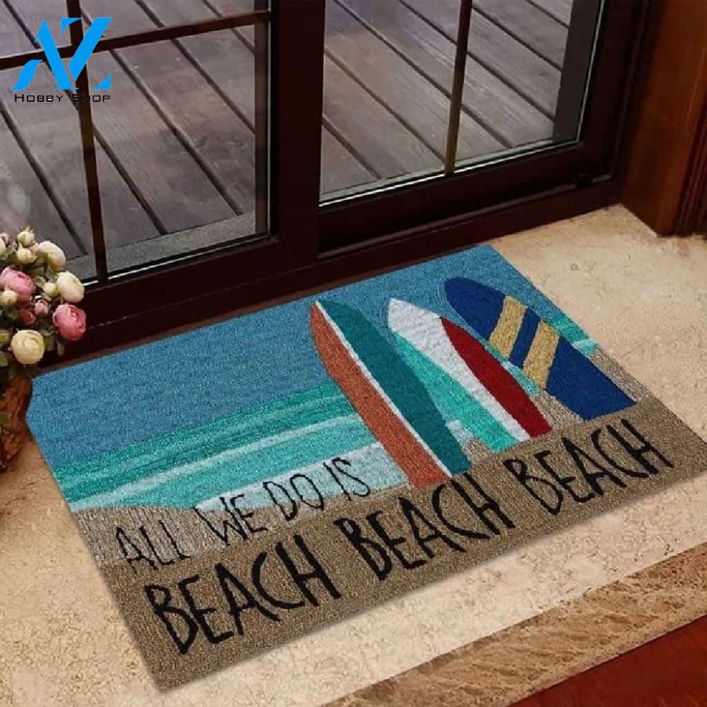 All We Do Is Beach Beach Beach Doormat Welcome Mat House Warming Gift Home Decor Funny Doormat Gift Idea
