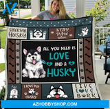 All You Need Is Love And A Husky Blanket Gift For Dog Lover Birthday Gift Home Decor Bedding Couch Sofa Soft and Comfy Cozy