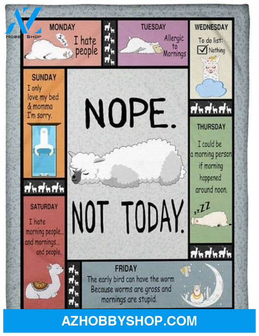 Alpaca Blanket, All Weekdays Nope Not Today Alpaca Blanket Gift For Alpaca Lovers