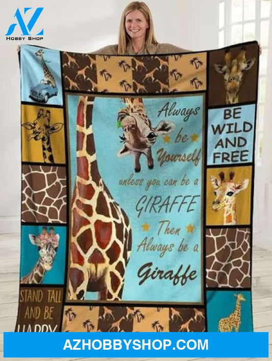 Always Be Yourself Unless You Can Be A Giraffe Giraffe Wild Animals Fleece Blanket Small