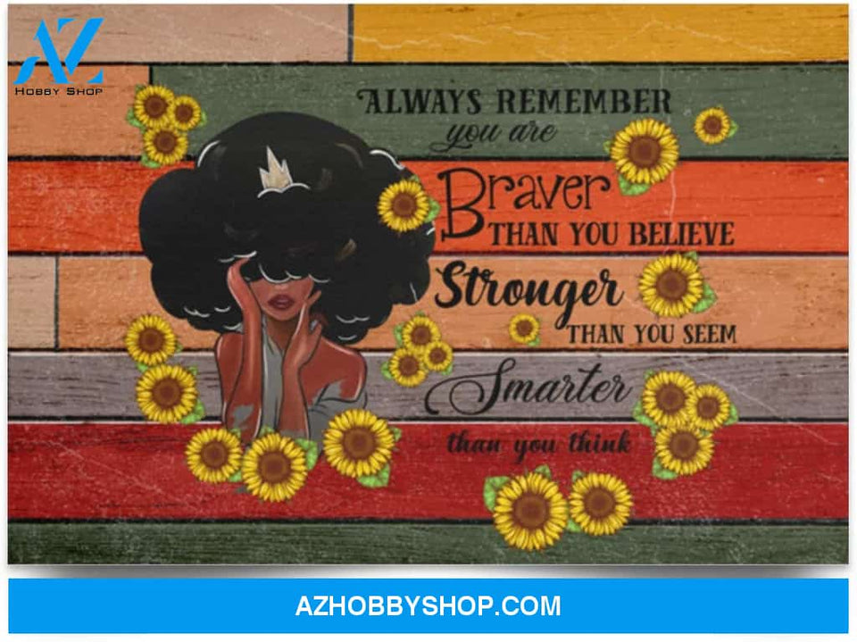 Always Remember You Are Braver Than You Believe Black Women