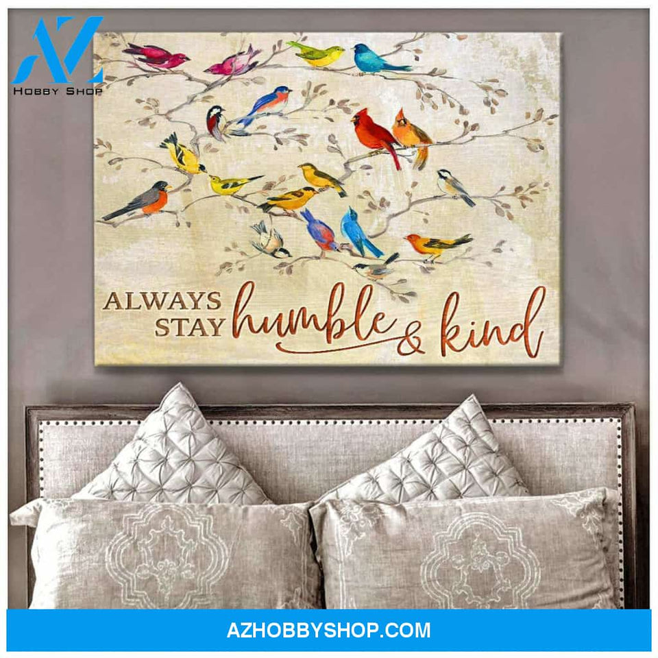 Always stay humble and kind Birds Canvas Wall Art Decor