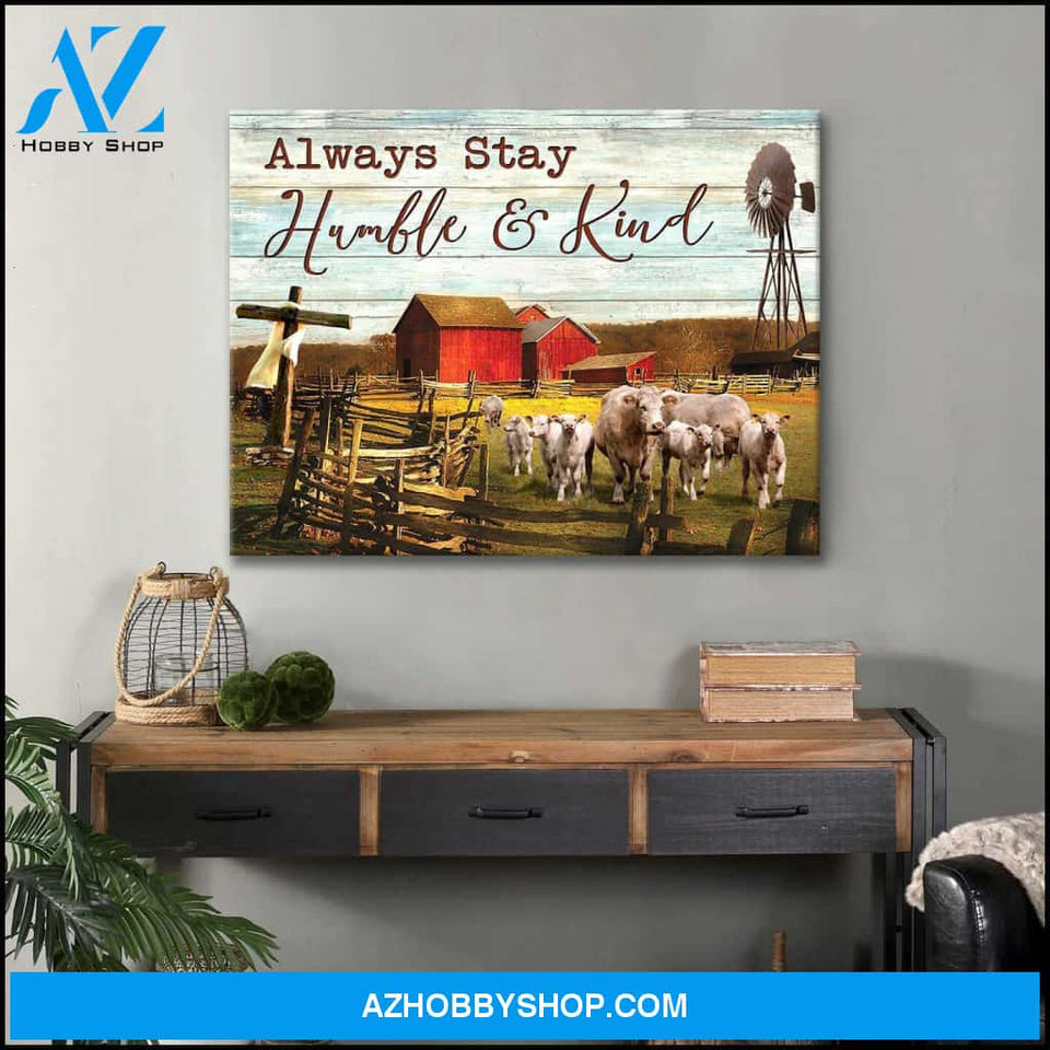 Always Stay Humble and kind Charolais Cattle Farm Farmhouse Canvas Wall Art
