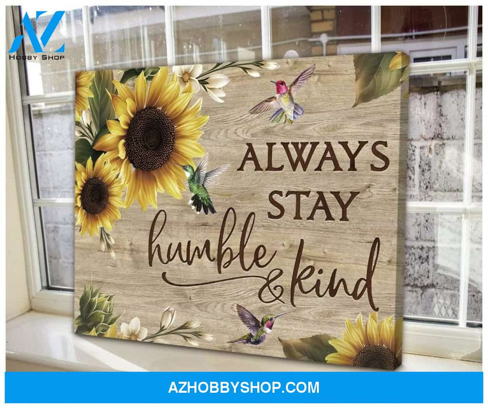 Always Stay Humble And Kind Hummingbird Wall Art Canvas