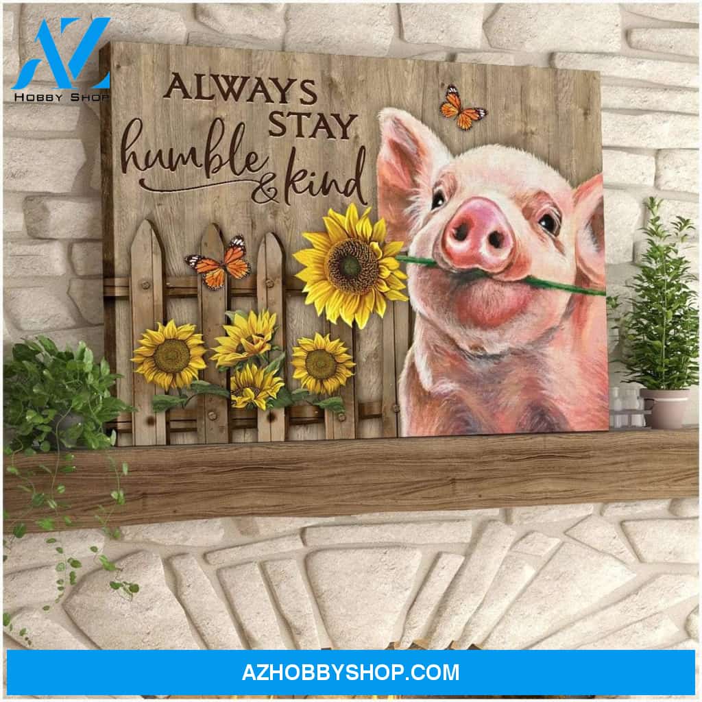 Always Stay Humble And Kind Pig Wall Art Canvas