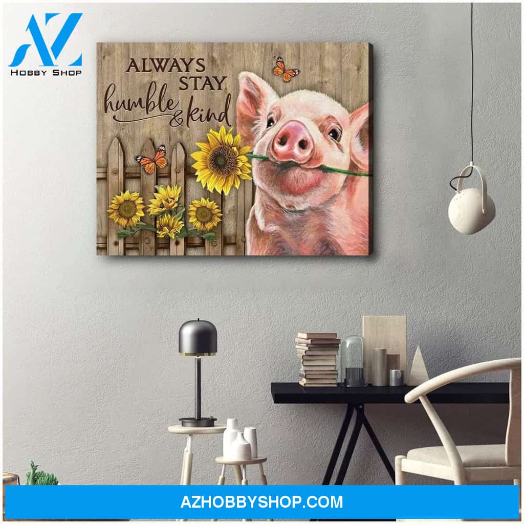 Always Stay Humble And Kind Pig Wall Art Canvas