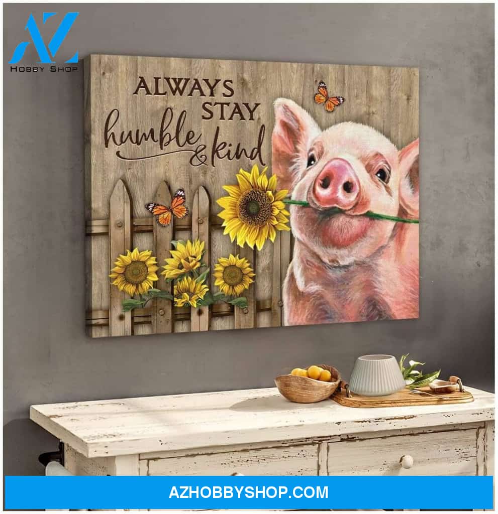 Always Stay Humble And Kind Pig Wall Art Canvas