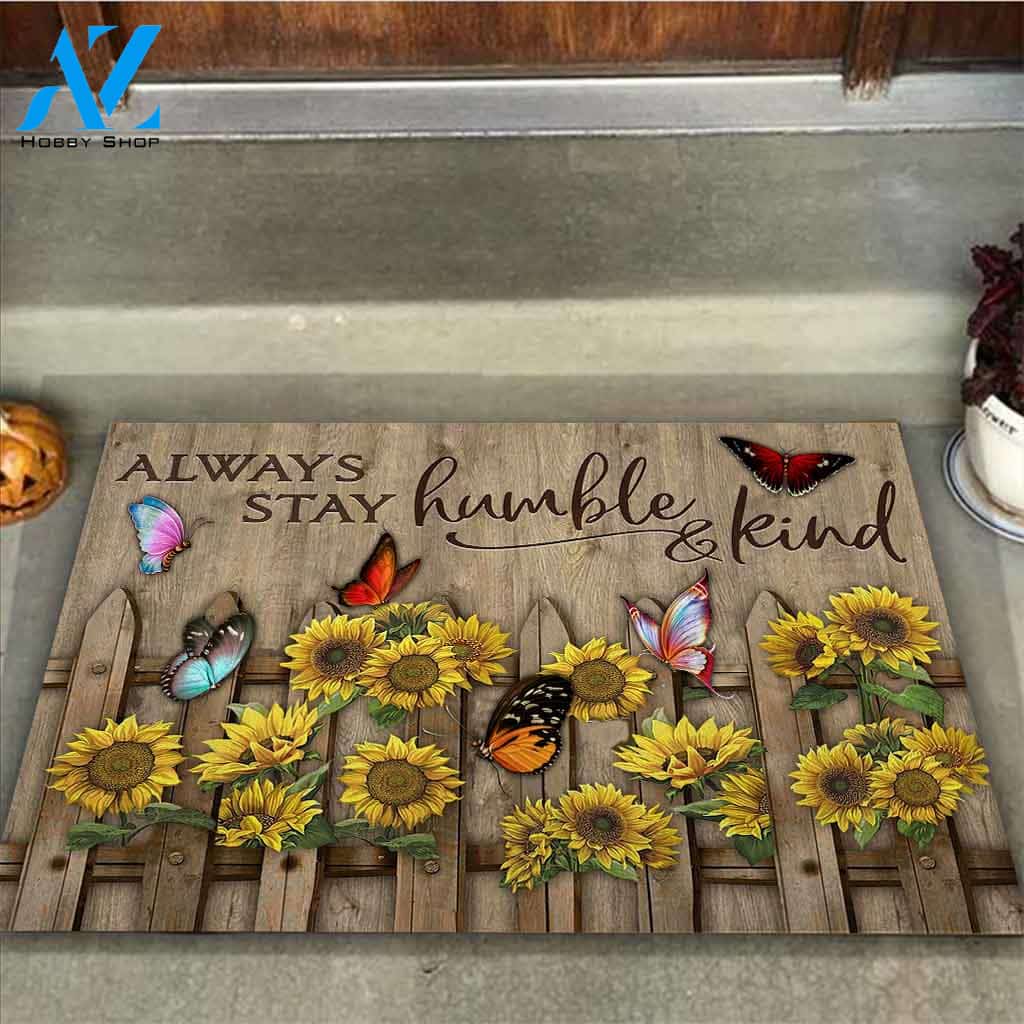 Always Stay Humble And Kind Sunflower Butterfly Indoor And Outdoor Doormat Warm House Gift Welcome Mat Gift For Friend Family