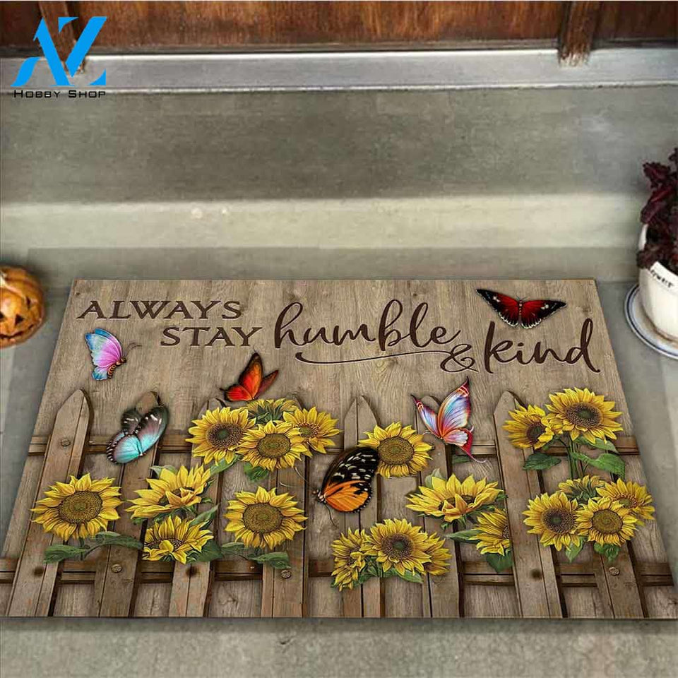Always Stay Humble And Kind Sunflower Butterfly Indoor And Outdoor Doormat Warm House Gift Welcome Mat Gift For Friend Family