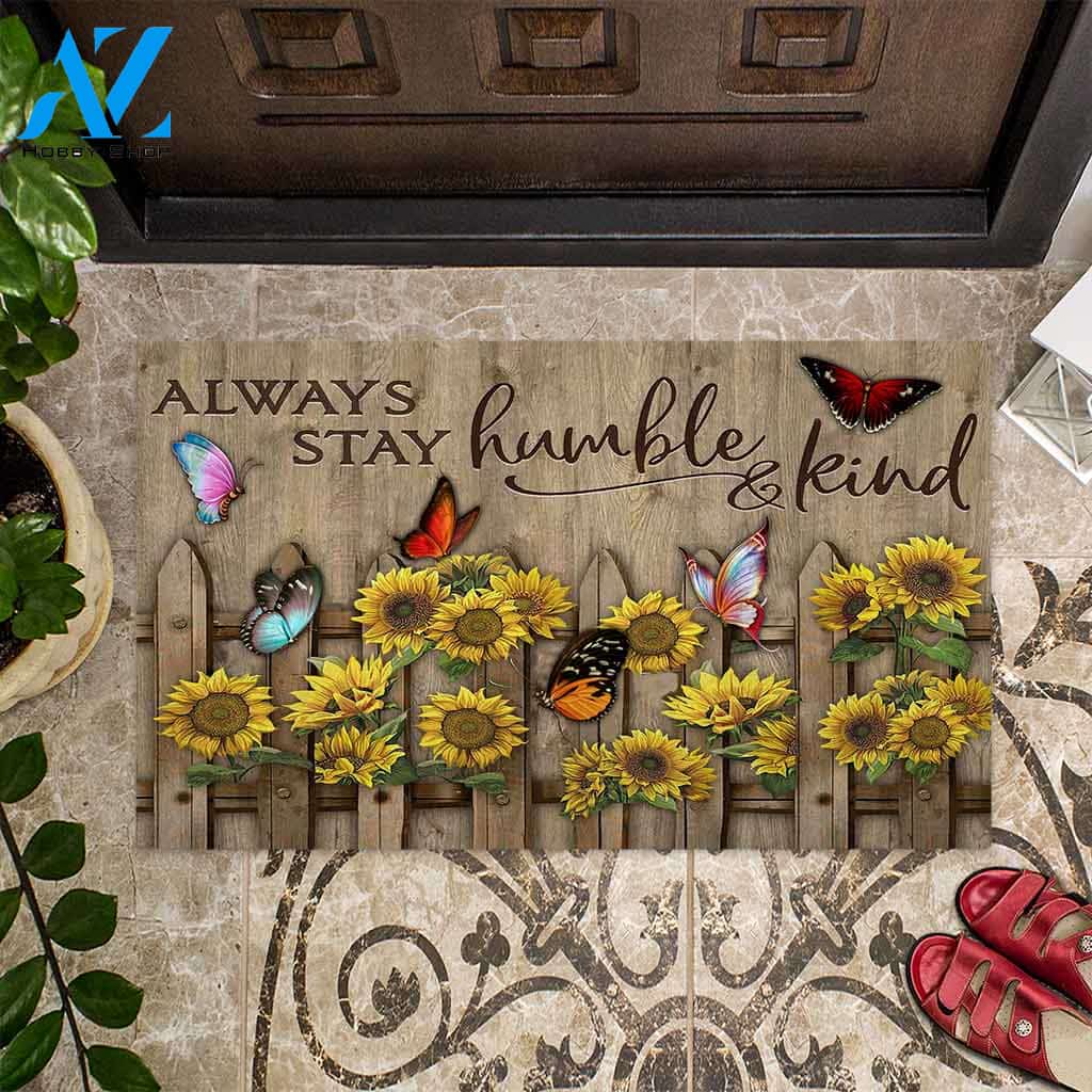 Always Stay Humble And Kind Sunflower Butterfly Indoor And Outdoor Doormat Warm House Gift Welcome Mat Gift For Friend Family