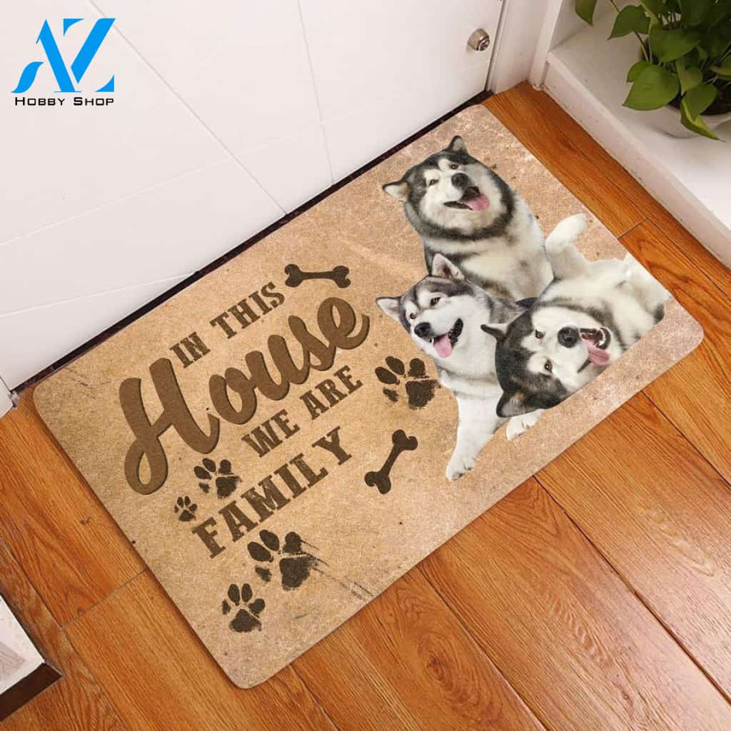 Amazing Alaskan Malamute In This House We Are Family Doormat