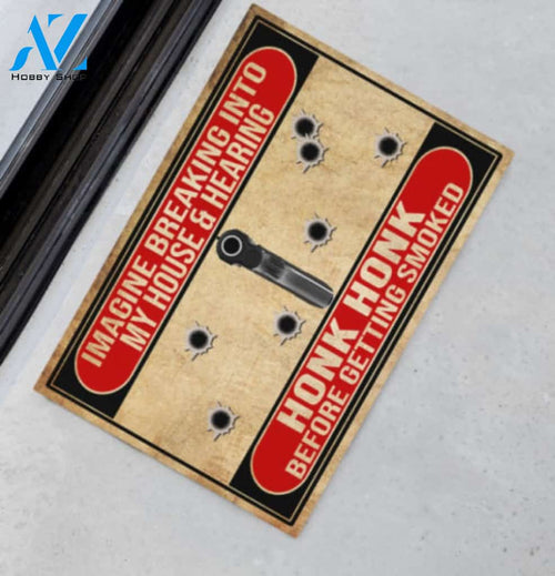 Amendment Imagine Breaking Into My House And Hearing Honk Honk Before Getting Smoked Doormat