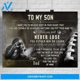 American Football Poster To My Son I Want You To Believe That You Will Never Lose You Either Win Or Learn The Rest Of Mine Love Dad 