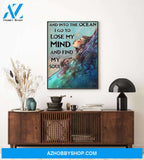 And Into The Ocean I Go To Lose My Mind And Find My Soul Canvas And Poster, Wall Decor Visual Art 2