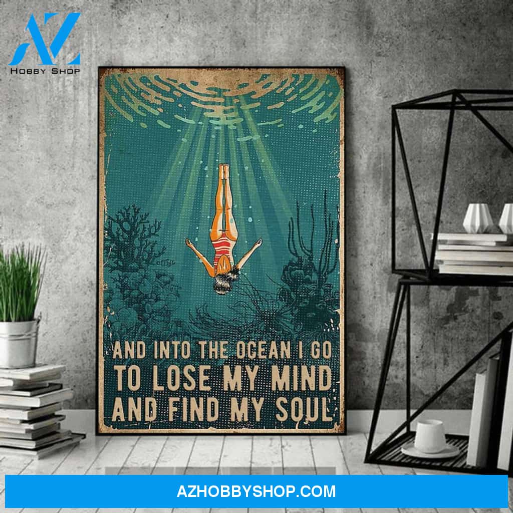 And Into The Ocean I Go To Lose My Mind And Find My Soul Canvas And Poster,Canvas Prints,Wall Decor Visual Art