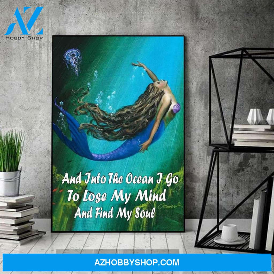 And Into The Ocean I Go To Lose My Mind and Find My Soul, Under The Sea Canvas And Poster, Wall Decor Visual Art