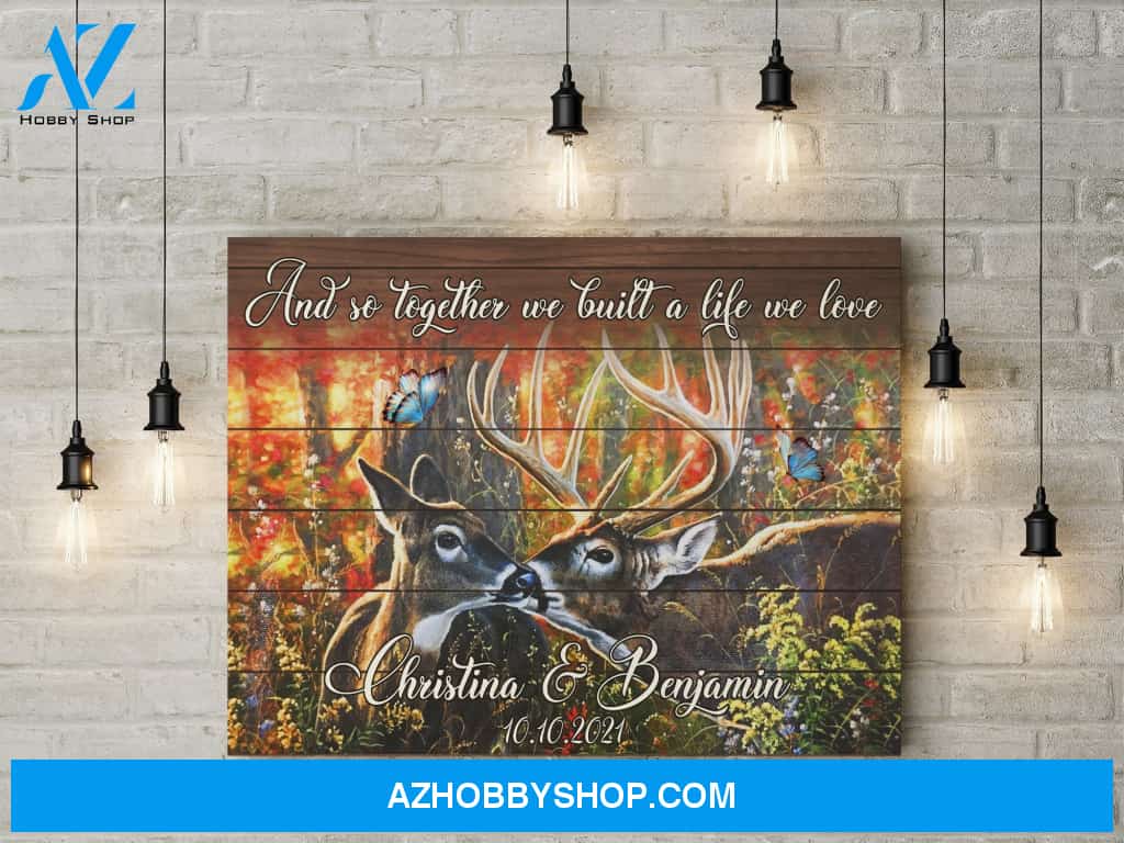And so together we built a life we love hunting - Personalized Canvas
