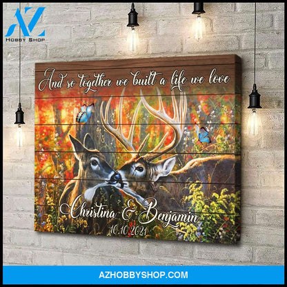 And so together we built a life we love hunting - Personalized Canvas