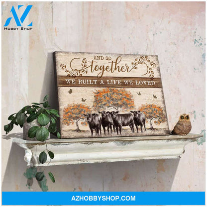 And So Together We Built A Life We Loved Angus Cow Canvas Wall Art Decor