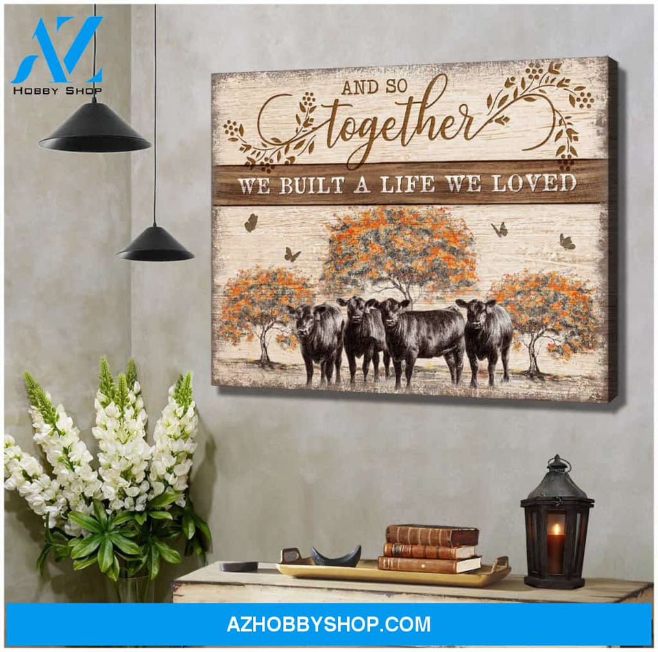 And So Together We Built A Life We Loved Angus Cow Canvas Wall Art Decor