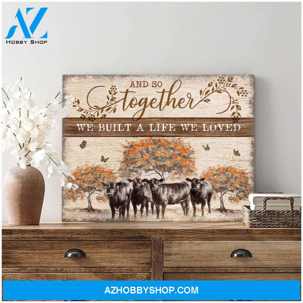And So Together We Built A Life We Loved Angus Cow Canvas Wall Art Decor