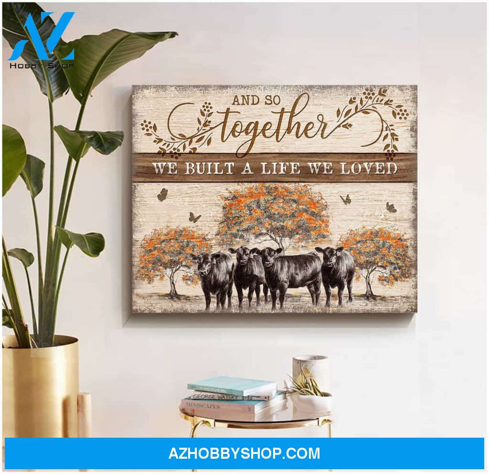 And So Together We Built A Life We Loved Angus Cow Canvas Wall Art Decor