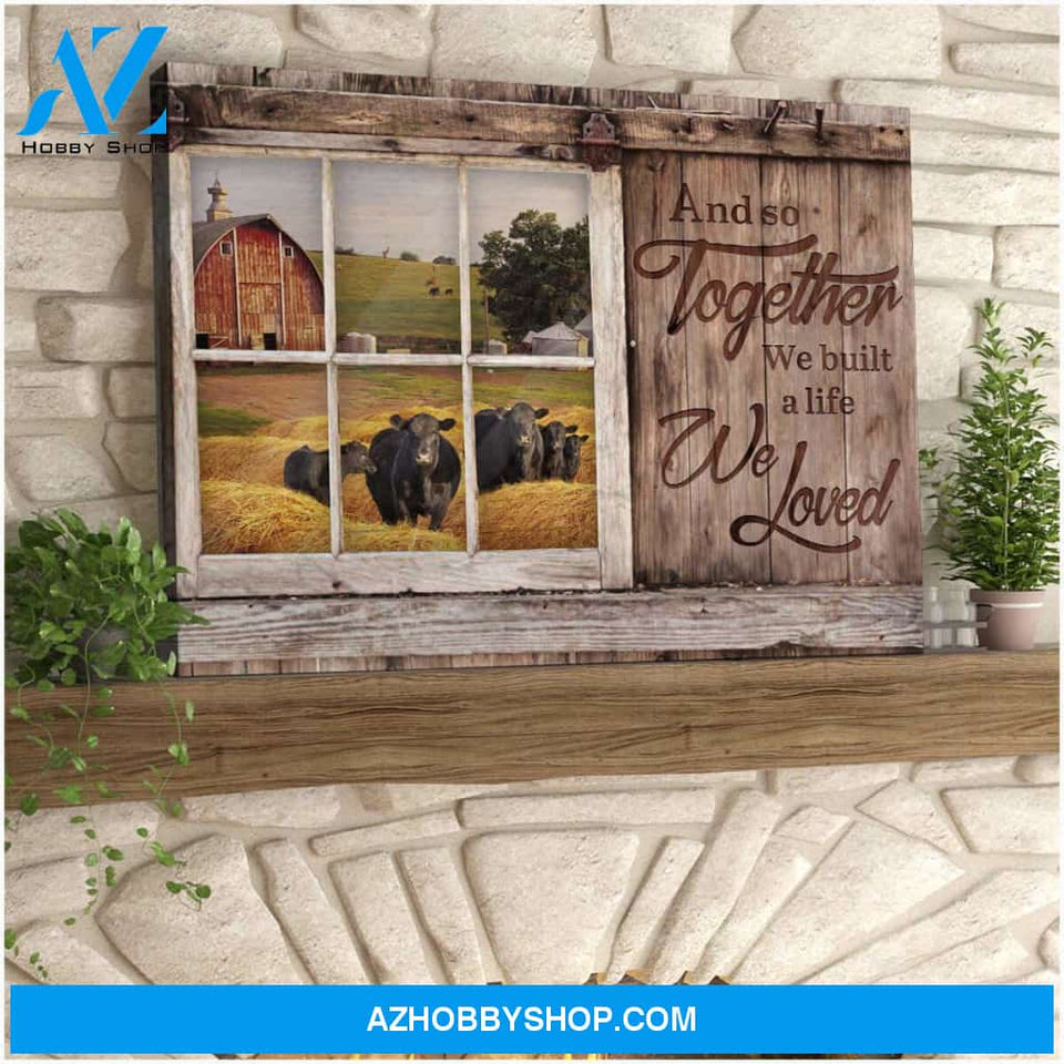 And so together we built a life we loved Angus Cows Farm Canvas Wall Art Decor