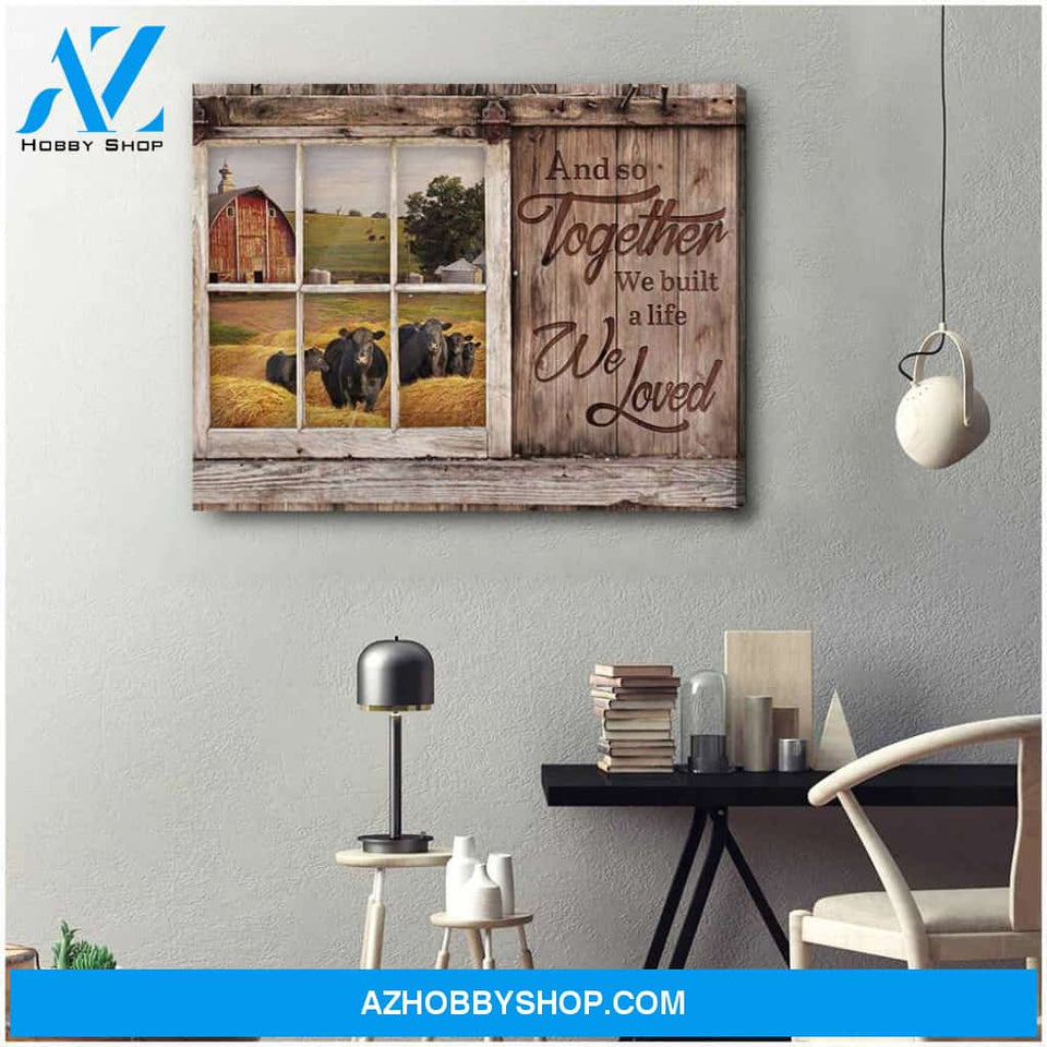 And so together we built a life we loved Angus Cows Farm Canvas Wall Art Decor