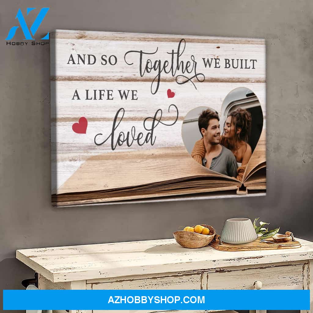 And so together we built a life we loved book - Personalized Canvas