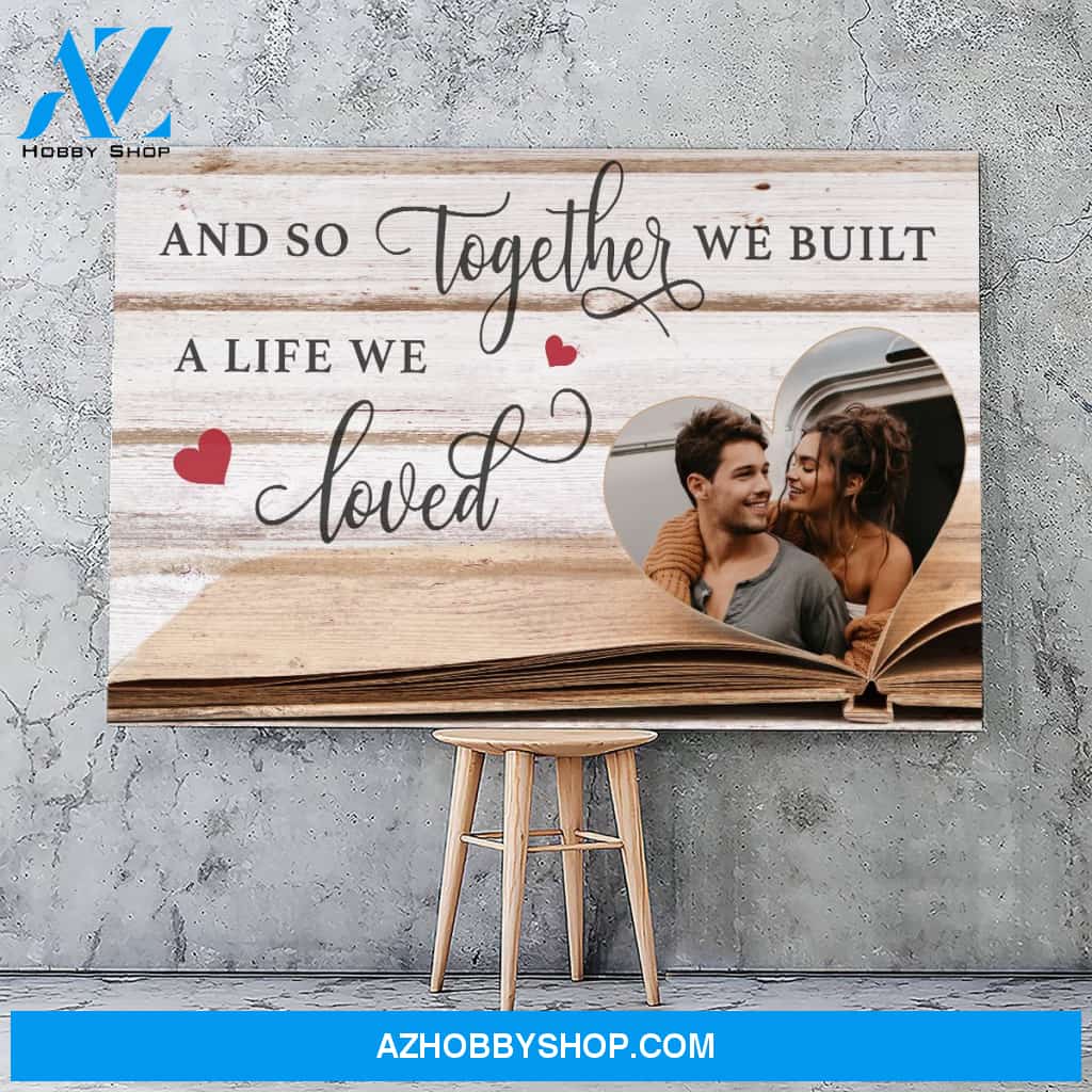 And so together we built a life we loved book - Personalized Canvas
