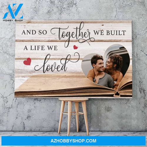And so together we built a life we loved book - Personalized Canvas