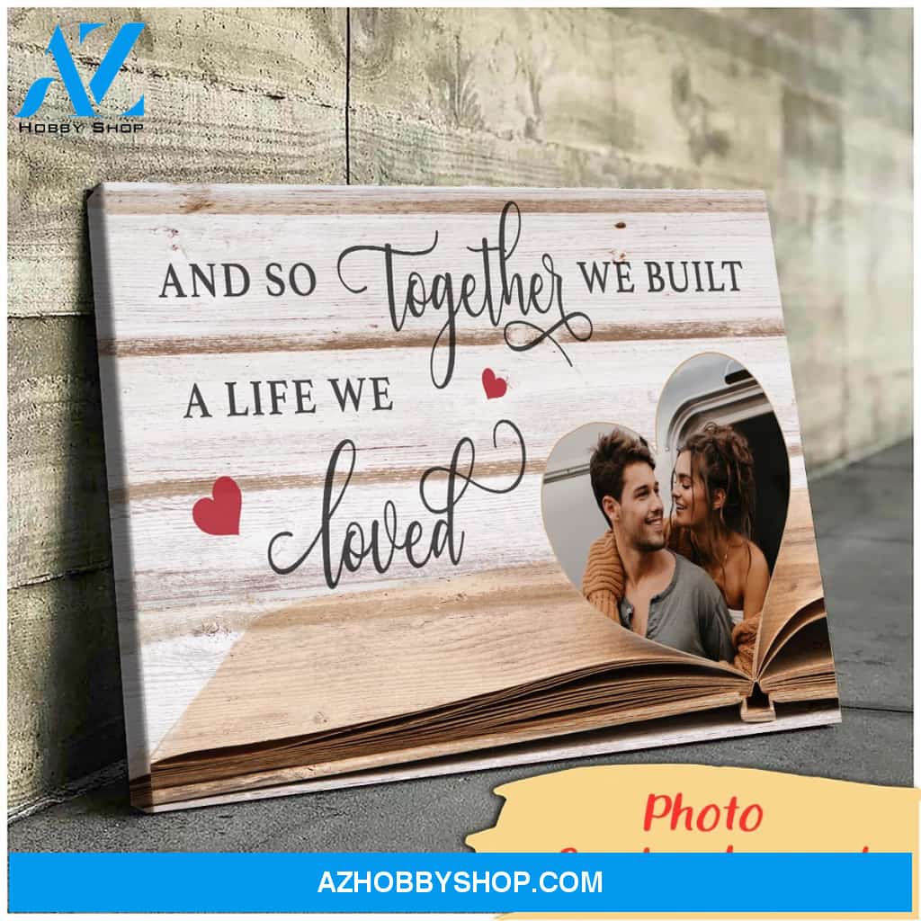 And so together we built a life we loved book - Personalized Canvas
