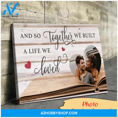 And so together we built a life we loved book - Personalized Canvas
