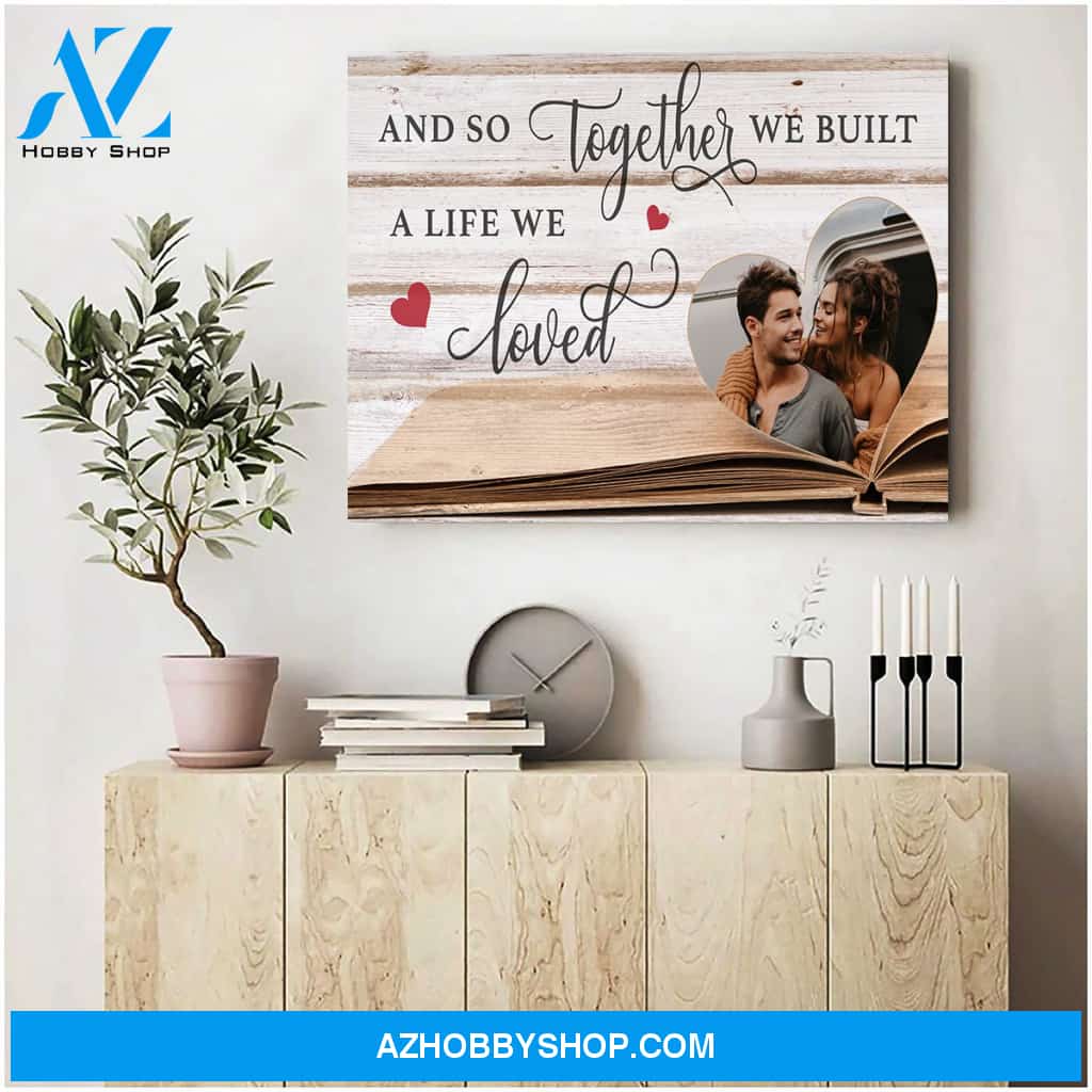 And so together we built a life we loved book - Personalized Canvas