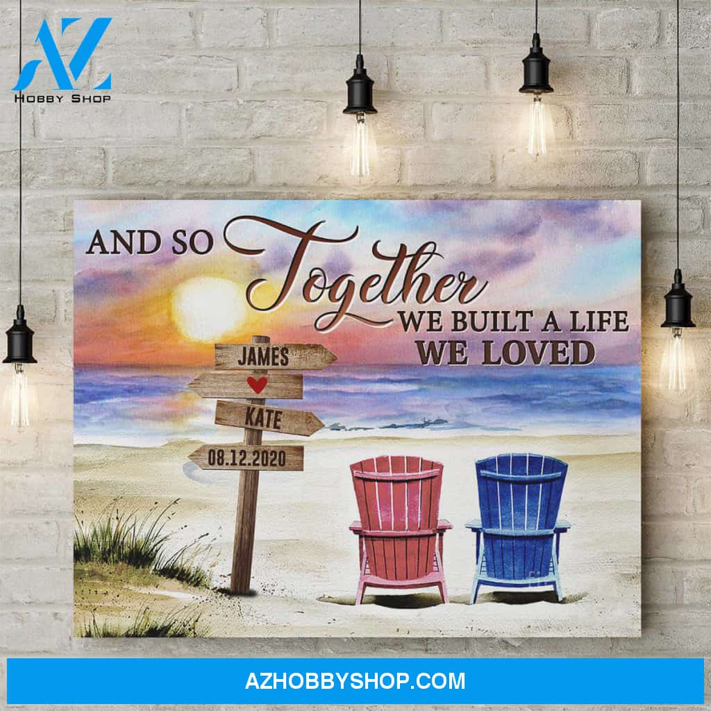 Personalized Canvas, And So Together We Built A Life We Loved Canvas Wall Art, Best Gift For Wife And Husband
