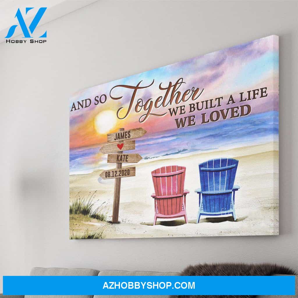 Personalized Canvas, And So Together We Built A Life We Loved Canvas Wall Art, Best Gift For Wife And Husband