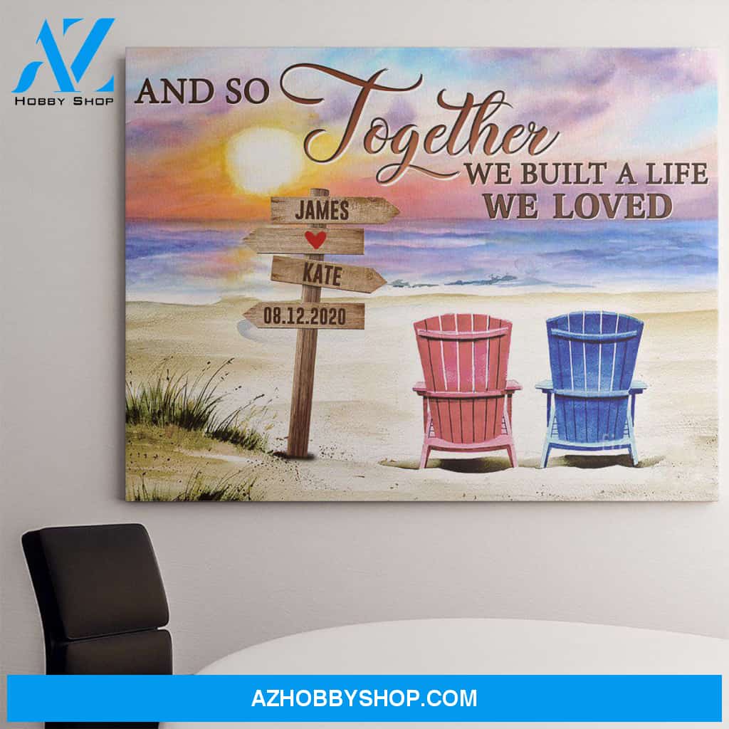 Personalized Canvas, And So Together We Built A Life We Loved Canvas Wall Art, Best Gift For Wife And Husband