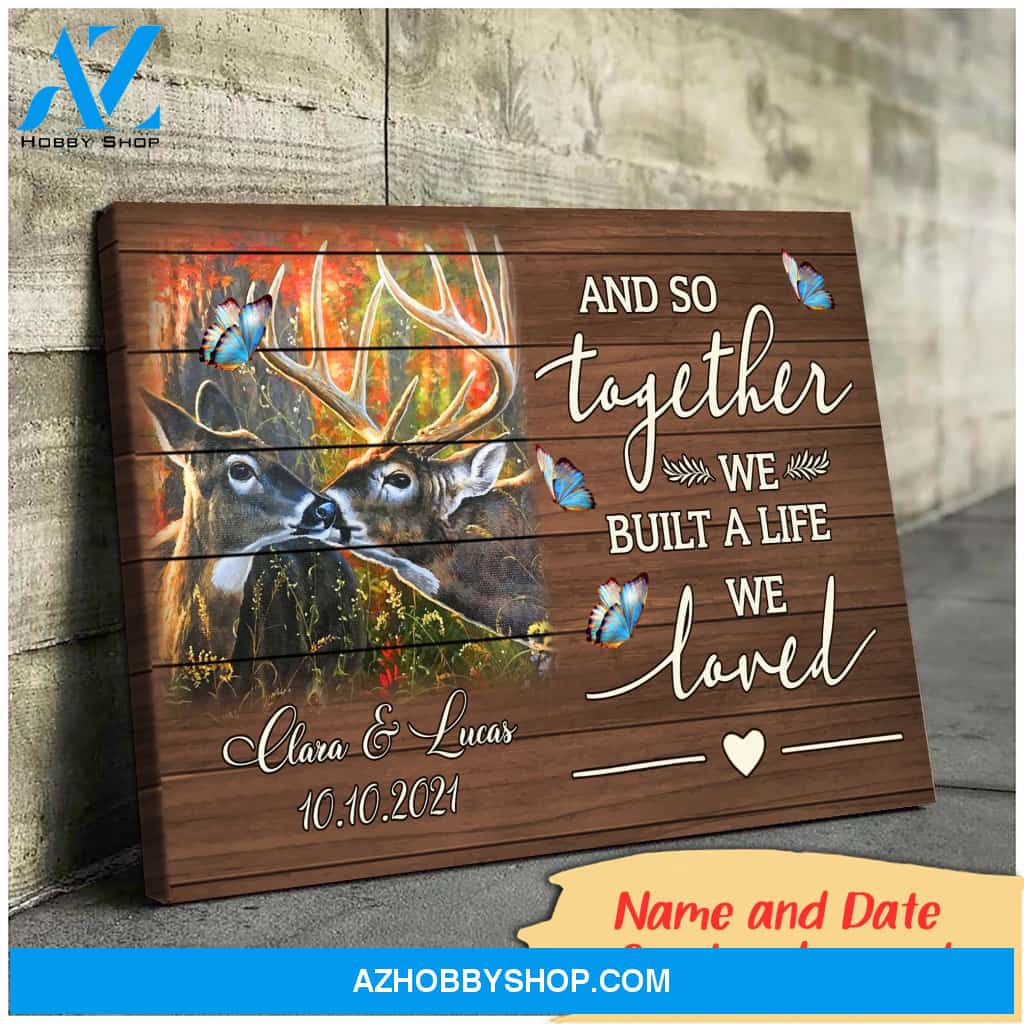 And so together we built a life we loved deer - Personalized Canvas