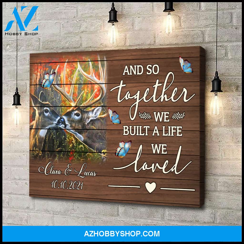 And so together we built a life we loved deer - Personalized Canvas