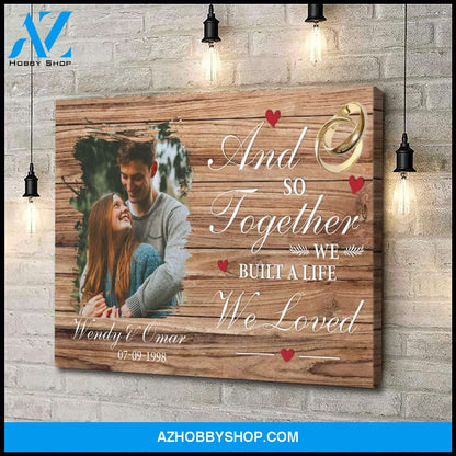And so together we built a life we loved - Personalized Canvas