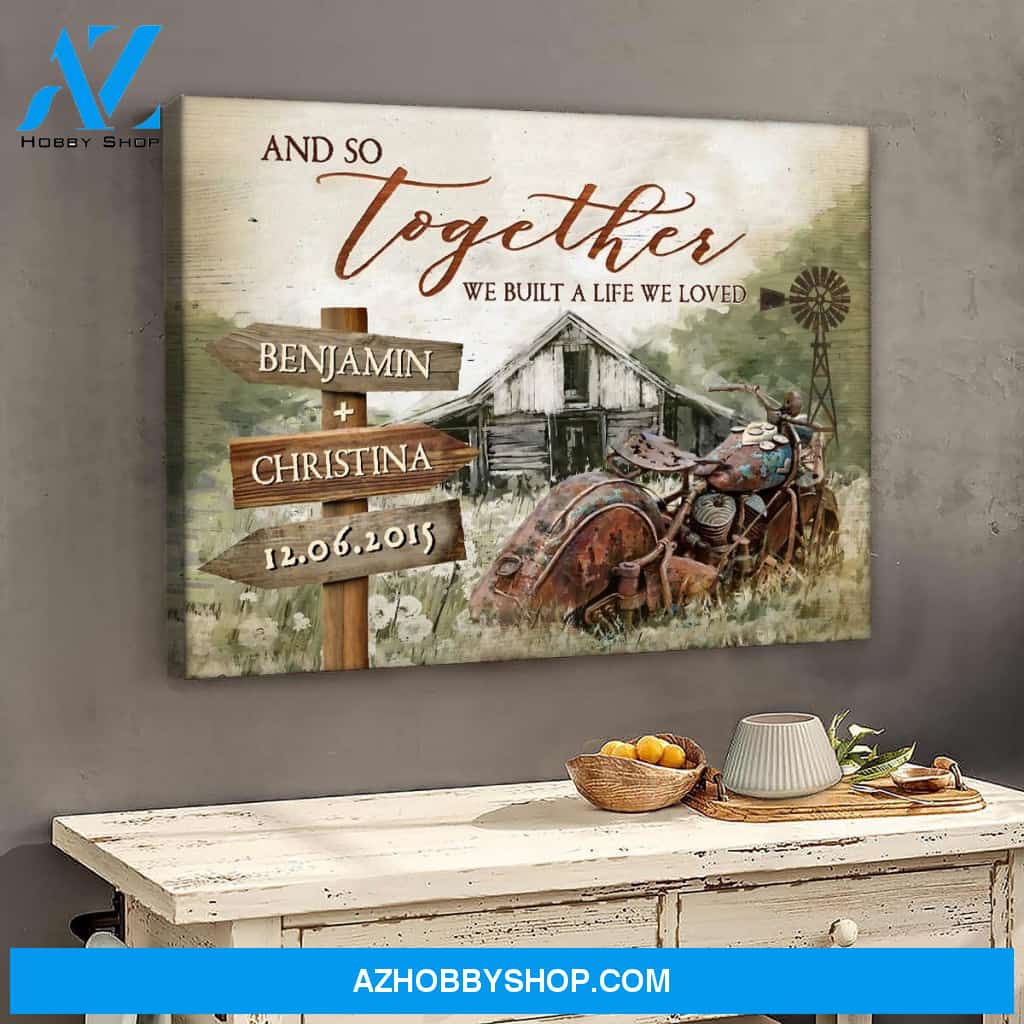 And so together we built a life we loved - Personalized Canvas