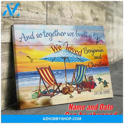 And so together we built a life we loved - Personalized Canvas