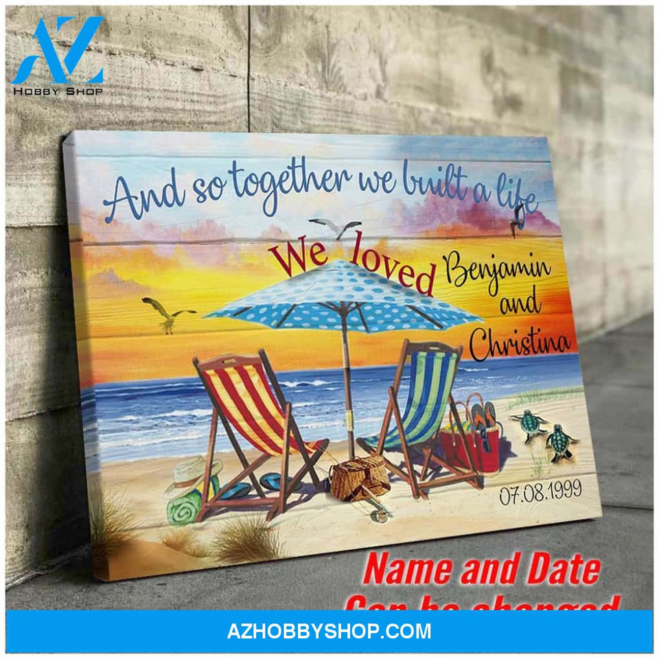 And so together we built a life we loved - Personalized Canvas